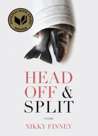 Head Off & Split: Poems Nikky Finney Author