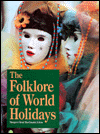 The Folklore Of World Holidays.