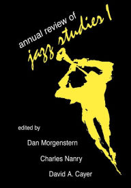 Annual Review of Jazz Studies 1: 1982 Dan Morgenstern Editor