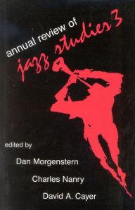 Annual Review of Jazz Studies 3: 1985 Dan Morgenstern Editor
