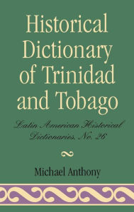 Historical Dictionary of Trinidad & Tobago - Michael Anthony