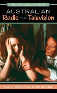 Historical Dictionary of Radio and Television - Albert Moran