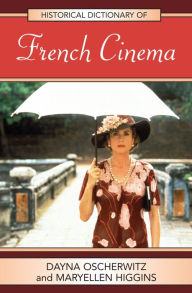 Historical Dictionary of French Cinema Dayna Oscherwitz Author