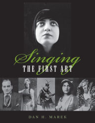 Singing: The First Art Dan H. Marek Author