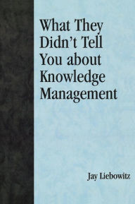What They Didn't Tell You About Knowledge Management - Jay Liebowitz