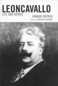 Leoncavallo: Life and Works Konrad Dryden Author
