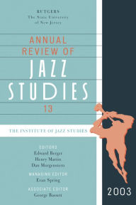 Annual Review of Jazz Studies 13: 2003 Edward Berger Editor