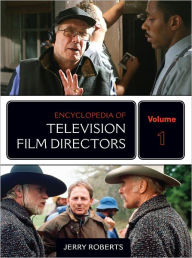Encyclopedia of Television Film Directors Jerry Roberts Author