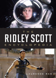 The Ridley Scott Encyclopedia Laurence Raw author of The Ridley Sco Author