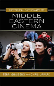 Historical Dictionary of Middle Eastern Cinema Terri Ginsberg Author