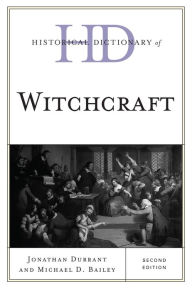 Historical Dictionary of Witchcraft Jonathan Durrant Author