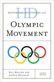 Historical Dictionary of the Olympic Movement - Bill Mallon