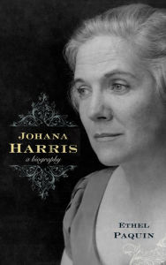 Johana Harris: A Biography Ethel Paquin Author