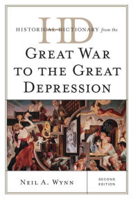 Historical Dictionary from the Great War to the Great Depression Neil A. Wynn Author