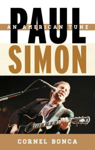Paul Simon: An American Tune Cornel Bonca Author
