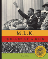 M. L. K.: The Journey of a King Tonya Bolden Author