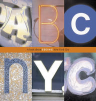 ABC NYC: A Book About Seeing New York City Joanne Dugan Author