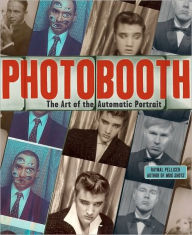 Photobooth: The Art of the Automatic Portrait Raynal Pellicer Author