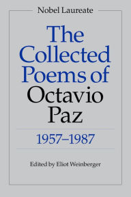 The Collected Poems of Octavio Paz: 1957-1987 Octavio Paz Author