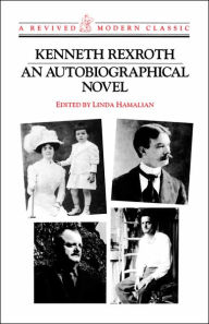 AUTOBIOGRAPHICAL NOVEL PA Kenneth Rexroth Author