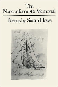 The Nonconformist's Memorial: Poems Susan Howe Author