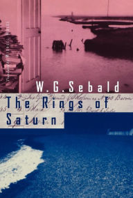 The Rings of Saturn W. G. Sebald Author