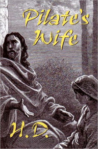 Pilate's Wife: Novel Hilda Doolittle Author