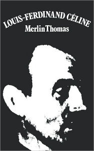 Louis-Ferdinand Céline Merlin Thomas Author