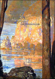 Pennsylvania Impressionism Brian H. Peterson Editor