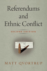 Referendums and Ethnic Conflict Matt Qvortrup Author