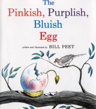 The Pinkish, Purplish, Bluish Egg Bill Peet Author