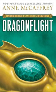 Dragonflight (Dragonriders of Pern Series #1) Anne McCaffrey Author