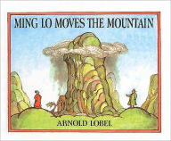 Ming Lo Moves the Mountain Arnold Lobel Author