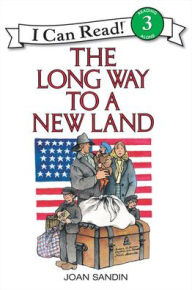 The Long Way to a New Land: (I Can Read Book Series: Level 3) Joan Sandin Author