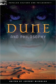 Dune and Philosophy: Weirding Way of the Mentat Jeffery Nicholas Editor