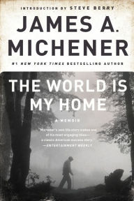 The World Is My Home James A. Michener Author
