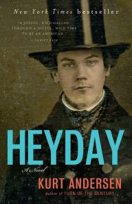 Heyday: A Novel Kurt Andersen Author