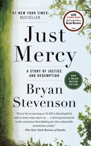 Just Mercy: A Story of Justice and Redemption Bryan Stevenson Author