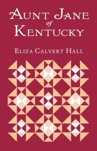 Aunt Jane Of Kentucky Eliza Calvert Hall Author