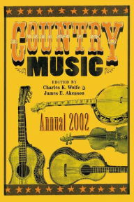 Country Music Annual 2002 Charles K. Wolfe Editor