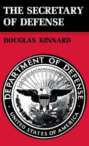 The Secretary of Defense Douglas Kinnard Author