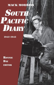 South Pacific Diary, 1942-1943 Mack Morriss Author