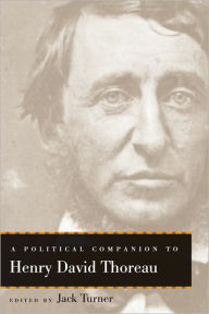 A Political Companion to Henry David Thoreau Jack Turner Editor