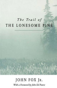 The Trail of the Lonesome Pine John Fox Jr. Author