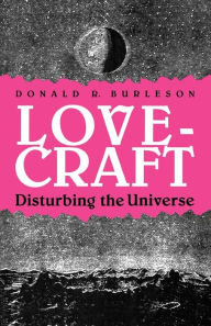 Lovecraft: Disturbing the Universe Donald R. Burleson Author