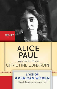 Alice Paul: Equality for Women Christine Lunardini Author