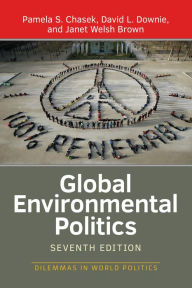 Global Environmental Politics - Pamela S. Chasek
