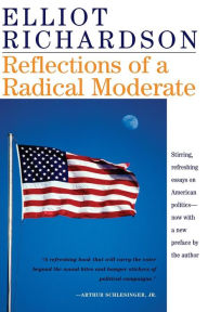 Reflections Of A Radical Moderate Richardson Author