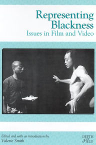 Representing Blackness: Issues in Film and Video Valerie Smith Author