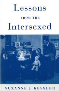 Lessons from the Intersexed Suzanne J. Kessler Author
